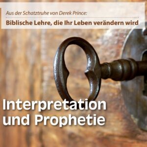 17 Die Gaben des Geistes anwenden - Teil 2 Interpretation und Prophetie