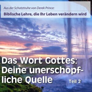 29 Das Wort Gottes: Deine unerschöpfliche Quelle (Teil 2)