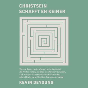 Christsein schafft eh keiner
